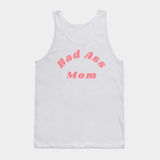 Bad Ass Mom. Funny NSFW Inappropriate Mom Saying Tank Top